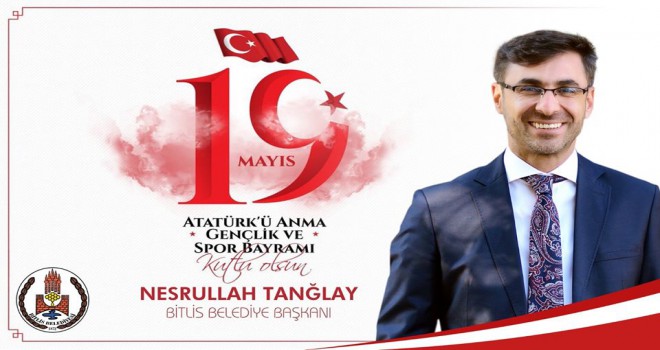 Başkan Tanğlay’ın ‘19 Mayıs’ mesajı