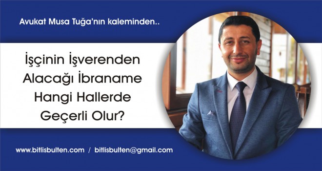 İşçinin İşverenden Alacağı İbraname Hangi Hallerde Geçerli Olur?