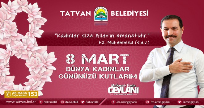 Başkan Geylani’nin ‘8 Mart Kadınlar Günü’ Mesajı