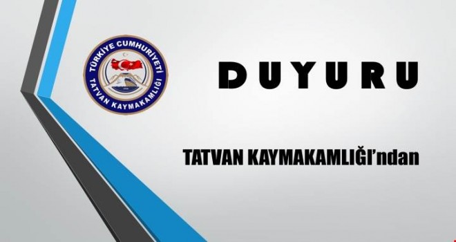 Tatvan Kaymakamlığı’ndan duyuru