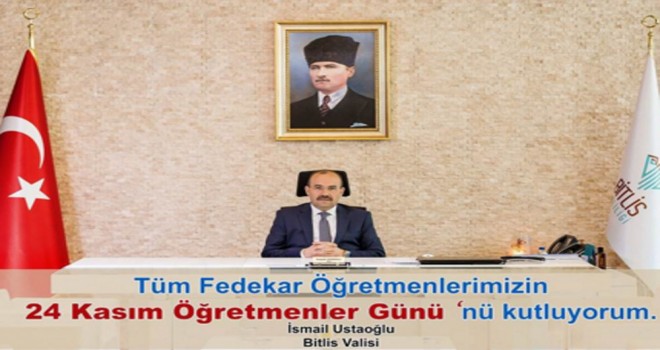 Vali Ustaoğlu’nun “Öğretmenler Günü” mesajı