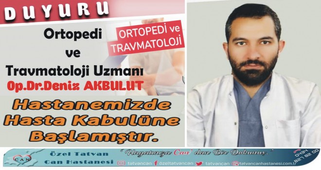 Ortopedi Uzmanı Akbulut Can Hastanesi’nde hasta kabulüne başladı