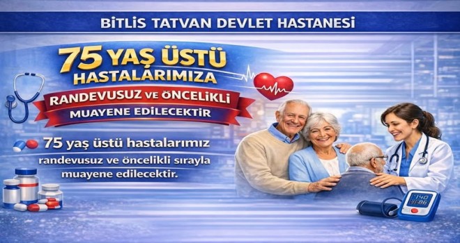 Tatvan Devlet Hastanesi’nden 75 Yaş Üstüne Öncelik