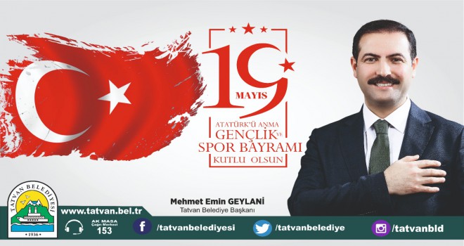 Başkan Geylani’nin ‘19 Mayıs’ mesajı