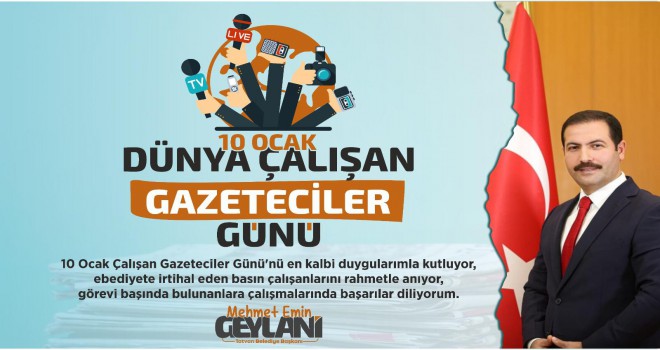 Başkan Geylani'den ‘10 Ocak Gazeteciler Günü’ Mesajı