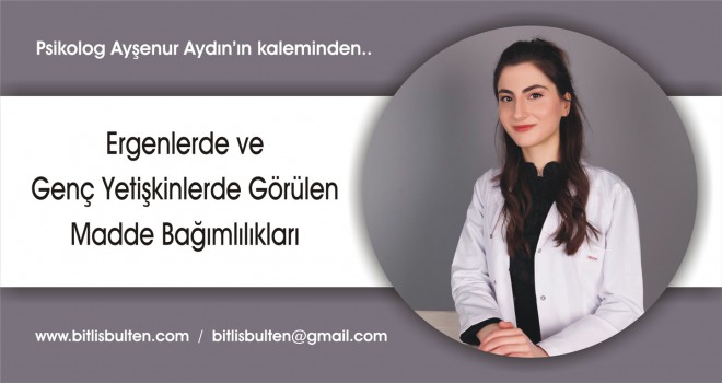 Ergenlerde ve Genç Yetişkinlerde Görülen Madde Bağımlılıkları