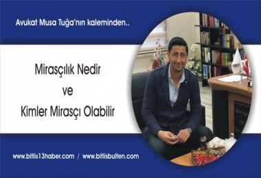 Mirasçılık Nedir ve Kimler Mirasçı Olabilir