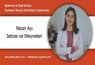 Nisan Ayı Sebze ve Meyveleri