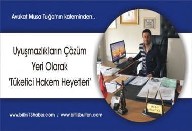 Uyuşmazlıkların Çözüm Yeri Olarak ‘Tüketici Hakem Heyetleri’