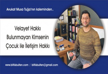 Velayet Hakkı Bulunmayan Kimsenin Çocuk ile İletişim Hakkı