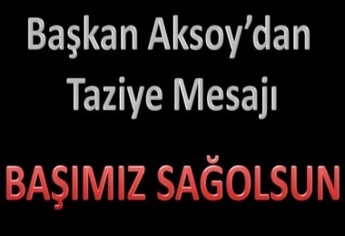 Başkan Aksoy'dan “Afrin Şehitleri İçin Taziye” mesajı