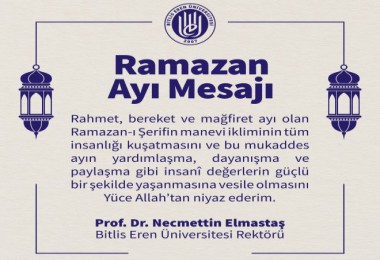 Rektör Elmastaş’ın ‘Ramazan Ayı’ mesajı