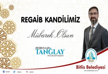 Başkan Tanğlay’ın 'Regaip Kandili' Mesajı