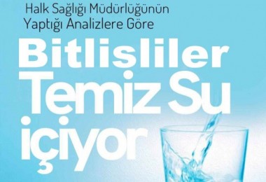 Bitlis’te Suyun Temiz ve Kaliteli Olduğu Raporlandı