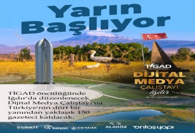 TİGAD'ın Dijital Medya Çalıştayı Iğdır'da Başlıyor