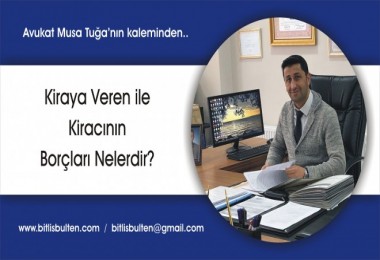 Kiraya Veren ile Kiracının Borçları Nelerdir?