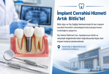 İmplant Cerrahisi Hizmeti Bitlis’te Başladı